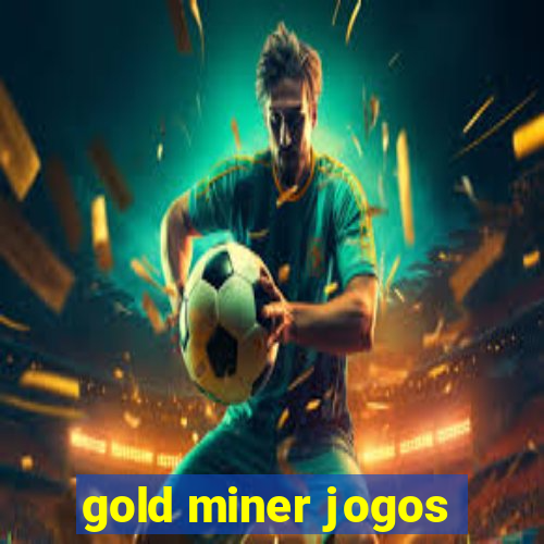 gold miner jogos